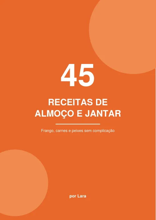 Capa do e-book 45 Receitas de Almoço e Jantar